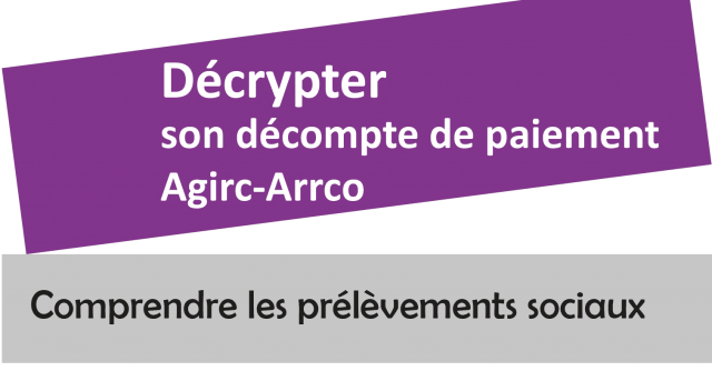 décrypter son décompte de paiement Agirc Arrco